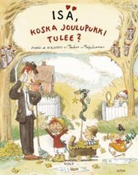Isä, koska joulupukki tulee?