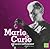 Marie Curie: Physicist and ...