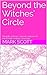 Beyond the Witches' Circle:...