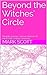 Beyond the Witches' Circle by Mark Scott