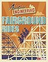 Awesome Engineering Fairground Rides by Sally Spray