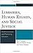 Libraries, Human Rights, and Social Justice by Paul T. Jaeger