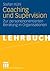 Coaching und Supervision: Zur personenorientierten Beratung in Organisationen (German Edition)