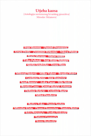 Utjeha kaosa (Antologija suvremenog hrvatskog pjesništva)