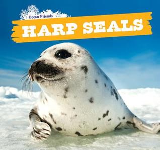Harp Seals (Ocean Friends)