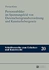 Personenbilder im Spannungsfeld von Datenschutzgrundverordnung und Kunsturhebergesetz (Schriftenreihe zum Urheber- und Kunstrecht) (German Edition)