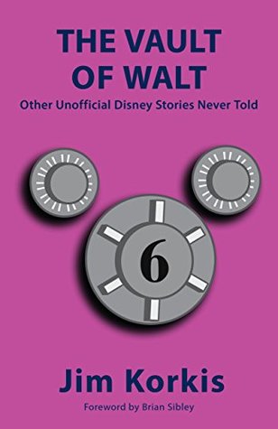 The Vault of Walt, Volume 6: Other Unofficial Disney Stories Never Told (Kindle Edition)