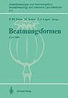Beatmungsformen: ZAK 1989 (Anaesthesiologie und Intensivmedizin Anaesthesiology and Intensive Care Medicine, 219) (German Edition)
