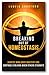 Breaking out of Homeostasis: Achieve Mind-Body Mastery and Continue Evolving When Others Stagnate