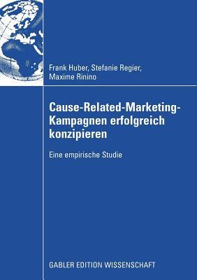 Cause-Related-Marketing-Kampagnen erfolgreich konzipieren: Eine empirische Studie (German Edition)