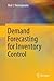 Demand Forecasting for Inventory Control