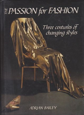 The Passion for Fashion: Three Centuries of Changing Style