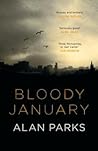 Bloody January by Alan  Parks