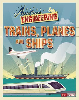 Awesome Engineering Trains, Planes, and Ships (Paperback)