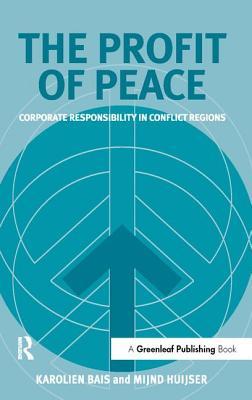 The Profit of Peace: Corporate Responsibility in Conflict Regions