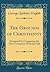 The Grounds of Christianity: Examined by Comparing the New Testament With the Old (Classic Reprint)