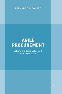 Agile Procurement: Volume I: Adding Value with Lean Processes (Hardcover)