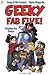 Geeky Fab 5 Vol. 1: It's No...