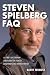 Steven Spielberg FAQ by Barry Monush