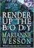 Render Up the Body (Lucinda Hayes, #1)