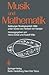 Musik und Mathematik: Salzburger Musikgespräch 1984 unter Vorsitz von Herbert von Karajan