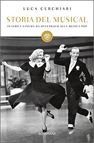 Storia del musical. Teatro e cinema da Offenbach alla musica pop (Paperback)