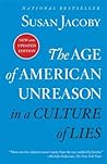 The Age of American Unreason in a Culture of Lies by Susan Jacoby