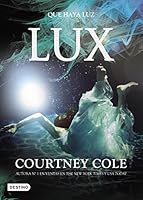 Lux The Nocte Trilogy 3 By Courtney Cole