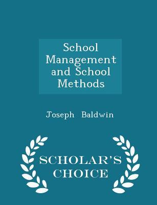 School Management and School Methods - Scholar's Choice Edition