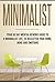 Minimalist: Your 30-day mental rework guide to a minimalist life, declutter your home, mind and emotions.