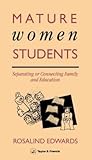Mature Women Students: Separating Of Connecting Family And Education