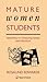 Mature Women Students by Rosalind Edwards