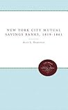 New York City Mutual Savings Banks, 1819-1861