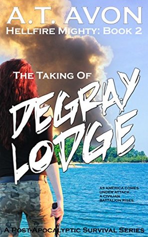 The Taking of DeGray Lodge (Hellfire Mighty #2)