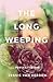 The Long Weeping: Portrait ...