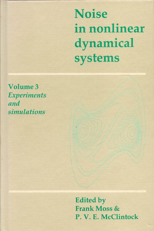 Noise in Nonlinear Dynamical Systems - Volome 3: Experiments and Simulations (Hardcover)