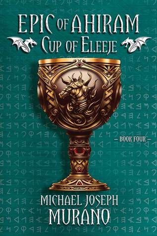 The Cup of Eleeje (Epic of Ahiram, #4)