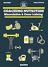 Coaching nutrition - Musculation & Cross training (SPORT ET FOOD) (French Edition)
