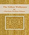 The Yellow Wallpaper by Charlotte Perkins Gilman Book cover for The Yellow Wallpaper by Charlotte Perkins Gilman