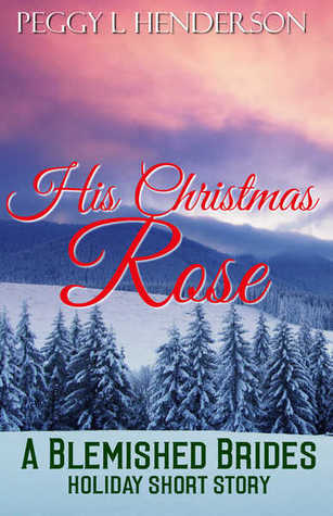 His Christmas Rose (Blemished Brides, #3.5)