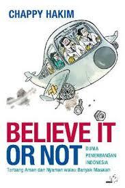 Believe It Or Not: Dunia Penerbangan Indonesia (Paperback)