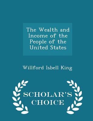 The Wealth and Income of the People of the United States