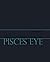 Pisces Eye