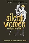 Silent Women: Pioneers of Cinema Book cover for Silent Women: Pioneers of Cinema