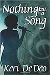 Nothing but a Song by Keri De Deo