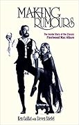 Making Rumours: The Inside Story of the Classic Fleetwood Mac Album 