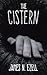 The Cistern by James N. Ezell The Cistern by James N. Ezell
