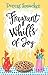 Fragrant Whiffs of Joy