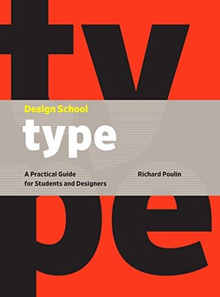 Design School: Type: A Practical Guide for Students and Designers (Kindle Edition)