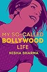 My So-Called Bollywood Life by Nisha Sharma